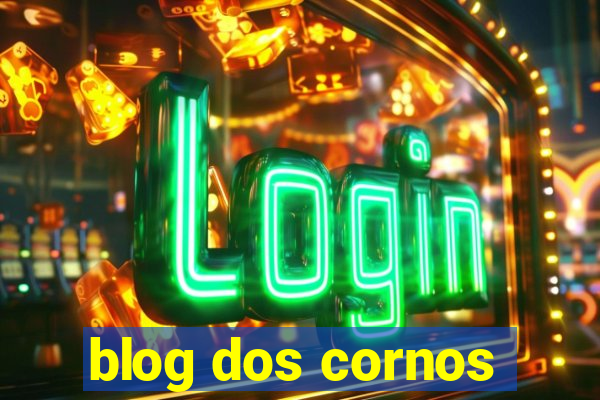 blog dos cornos